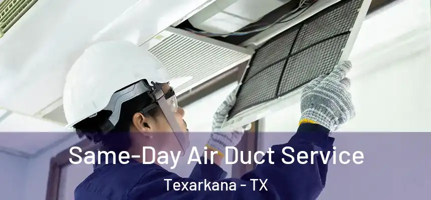  Same-Day Air Duct Service Texarkana - TX