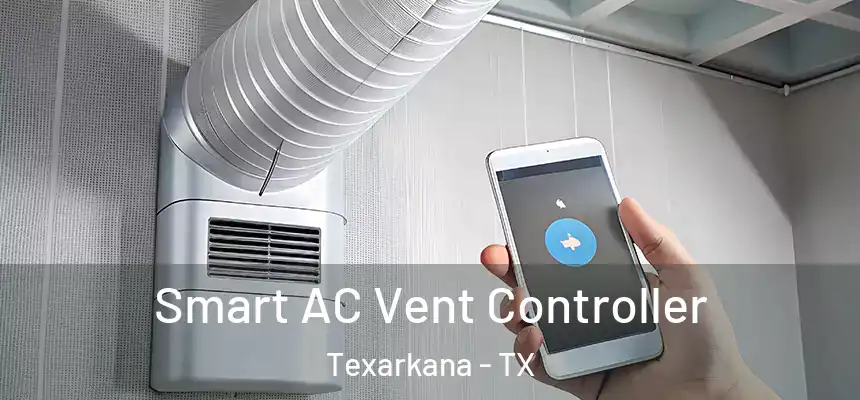 Smart AC Vent Controller Texarkana - TX